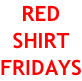 RED SHIRT FRIDAYS